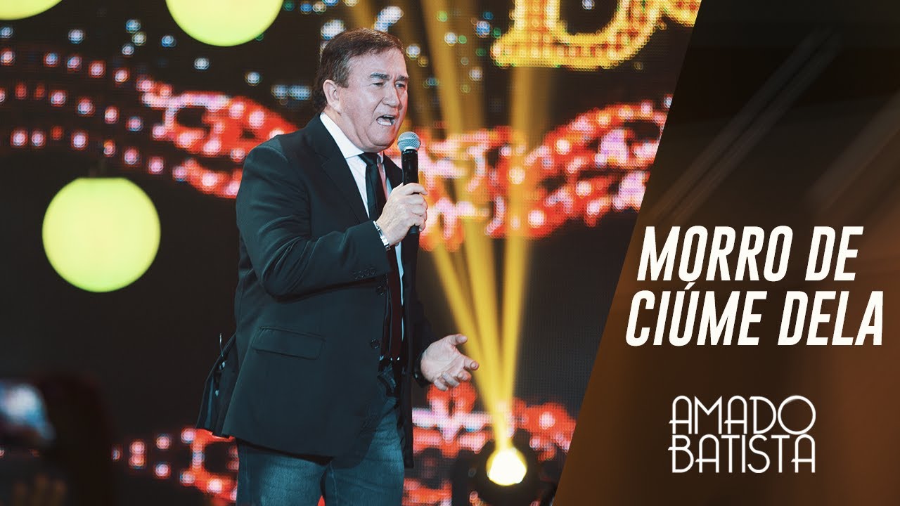 Morro de Ciúme Dela | Amado Batista 40 anos