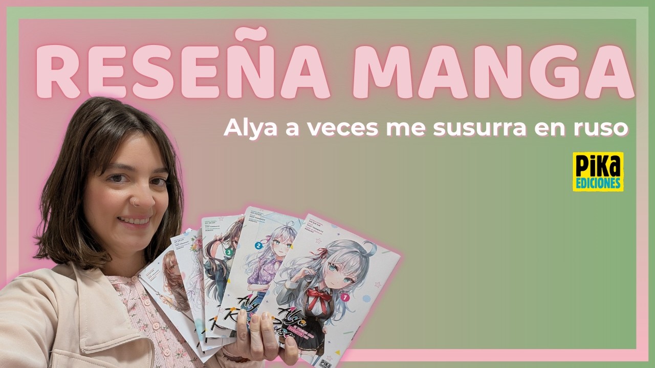 Alya a veces me susurra en ruso RESEÑA MANGA (+ Sorteo)