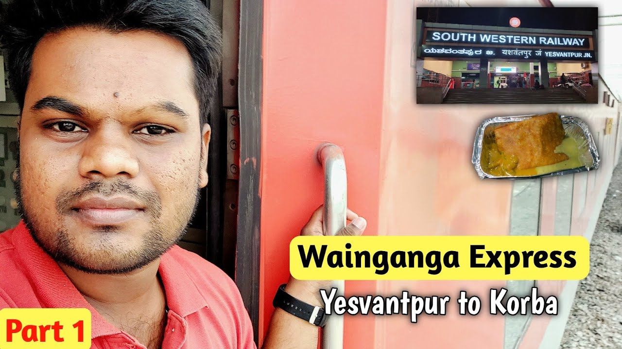 Wainganga Express | Yesvantpur to Korba | Full Train Journey Vlog | Part 1