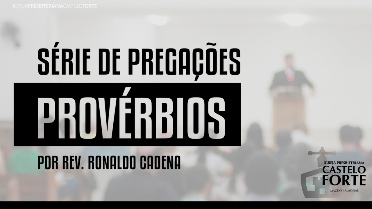 Pregação em Provérbios 3: 1-6 - Rev. Ronaldo Cadena