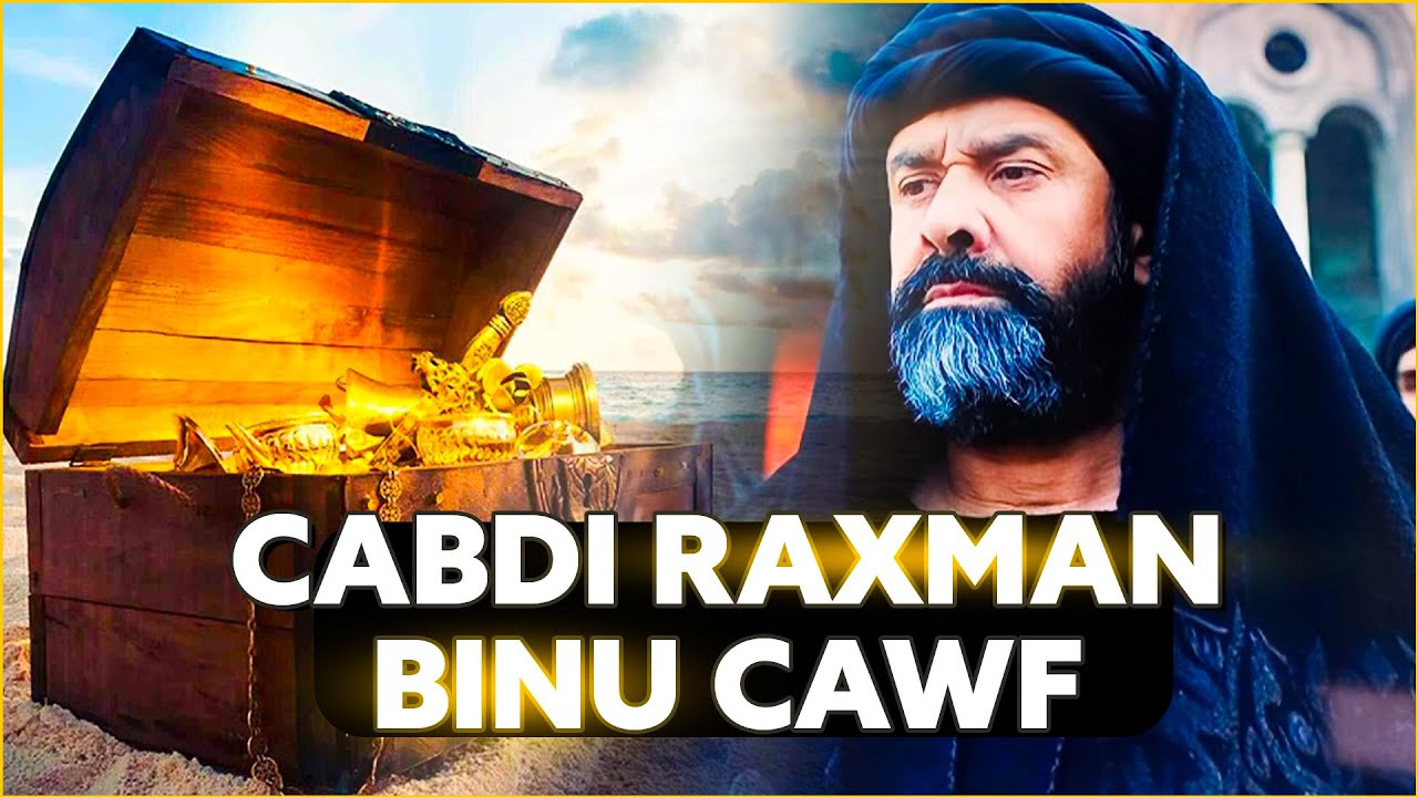 Milyineerkii Muslimiinta Ee Rasuulka NNKH Uu U Duceeyay, Cabdiraxmaan Binu Cawf RC. @jiilmedia