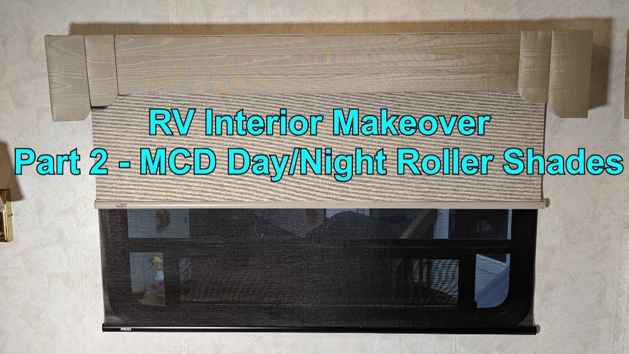 RV 101® - RV Interior Makeover - Part 2 Installing MCD Day/Night Roller Shades