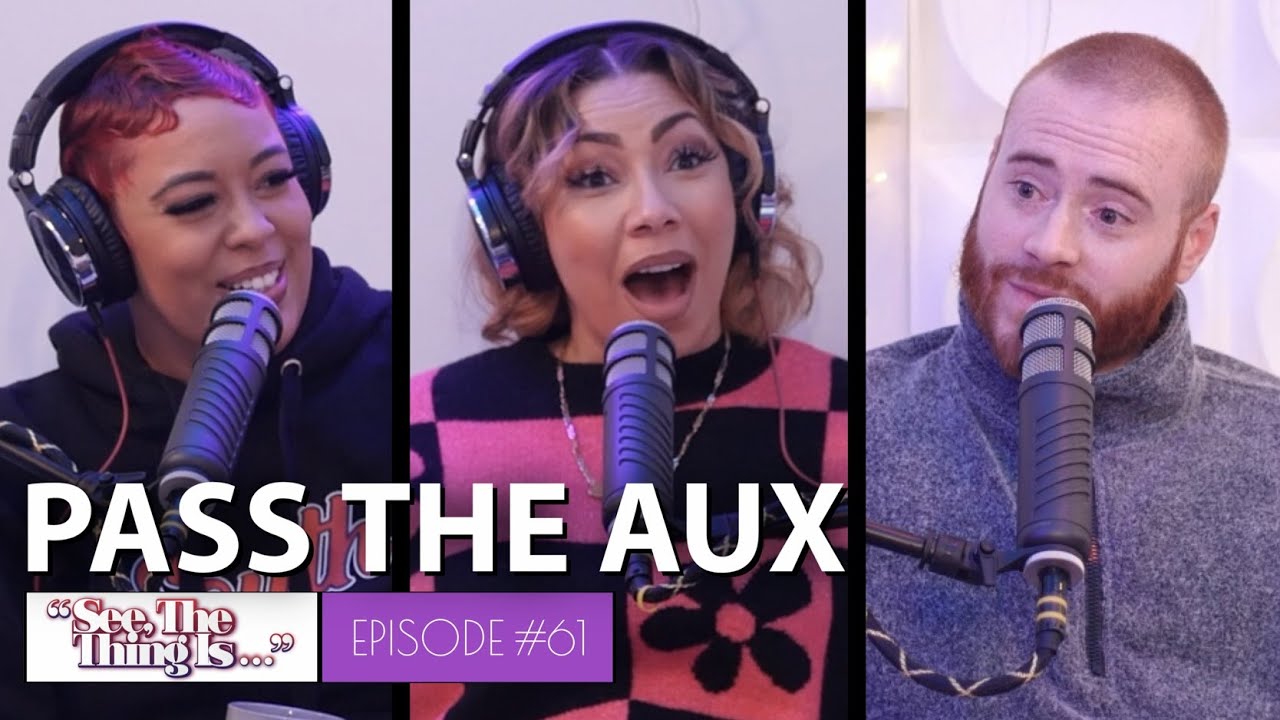 See, The Thing Is Episode 61 | Pass The Aux (feat. Rory)