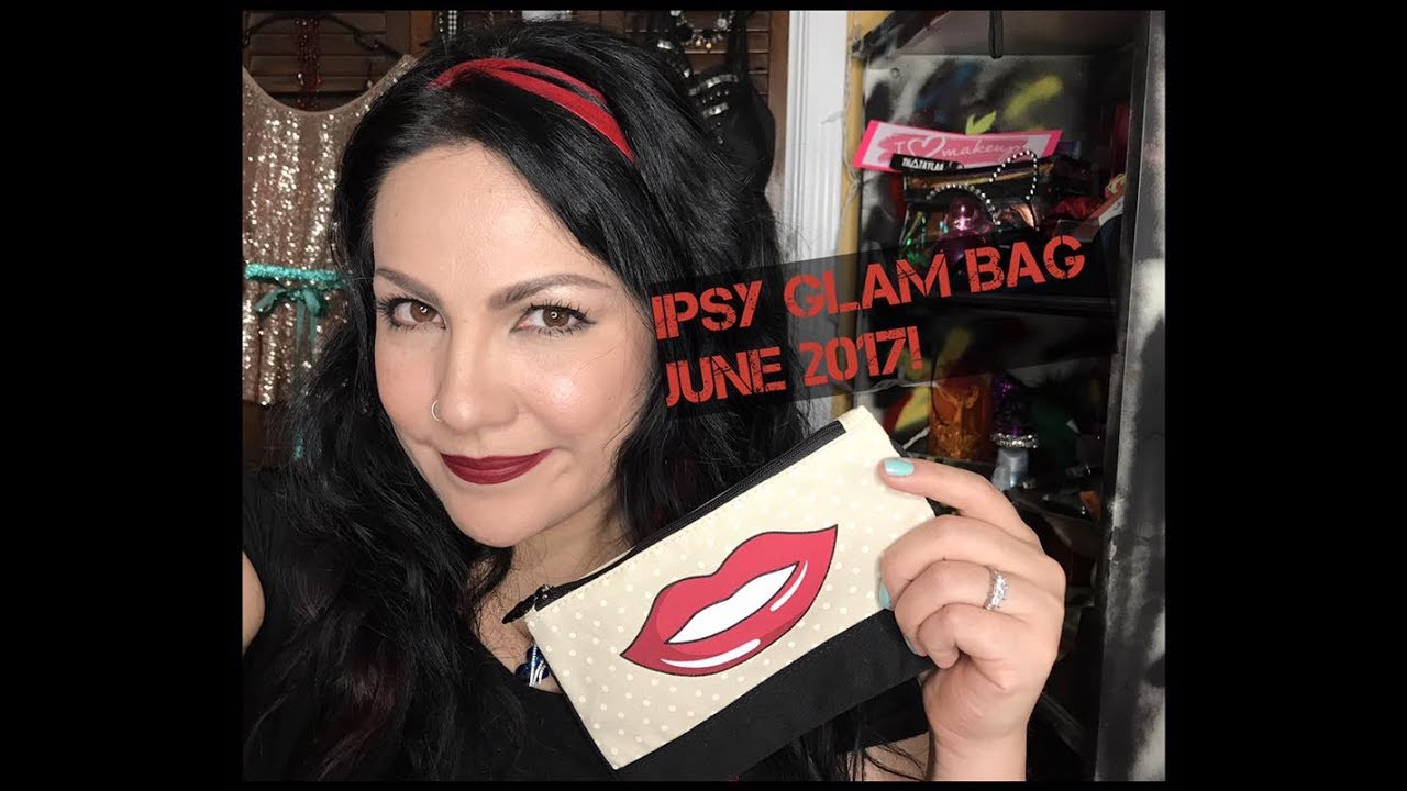 Ipsy Glam Bag June 2017!