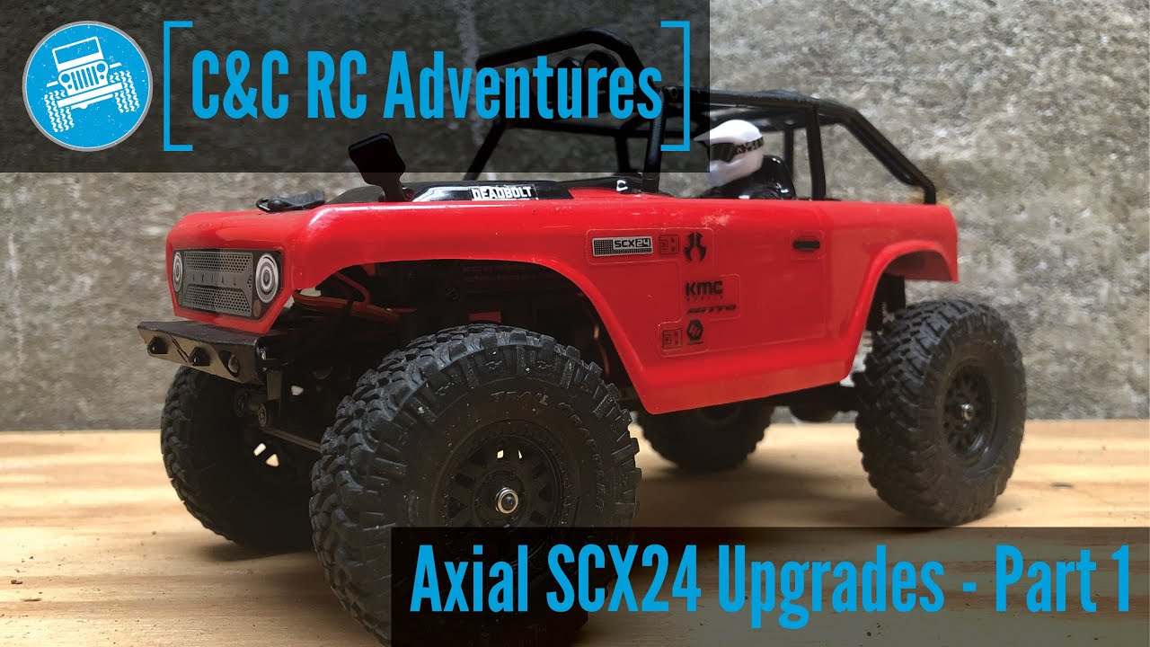 Axial SCX24 - What should I upgrade first? - Axial SCX24 Upgrades Part 1 - C&C RC Adventures