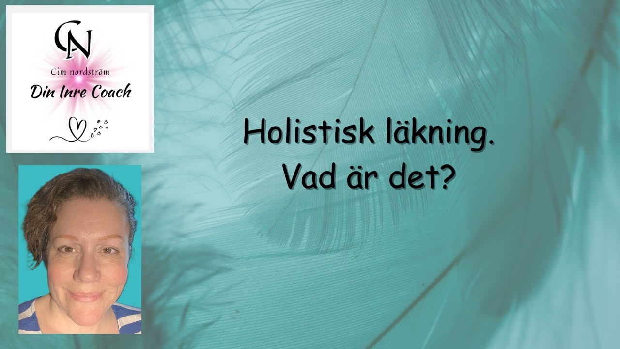 Vad &auml;r holistisk l&auml;kning?