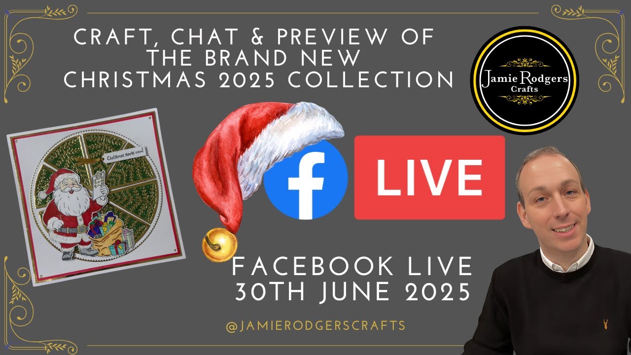 Jamie Rodgers Crafts Facebook LIVE - Christmas 2025 Collection Preview 30th June 2025