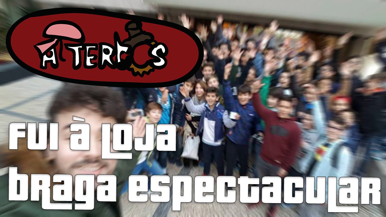 ALTERCOS - FUI VISITAR A LOJA ! BRAGA FOI ESPECTACULAR ! :D