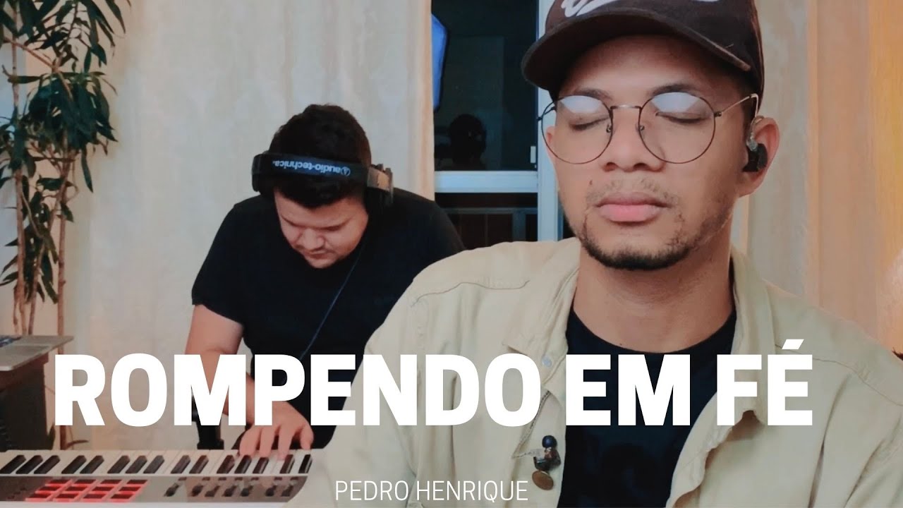 Rompendo em F&eacute; - Pedro Henrique [COVER]