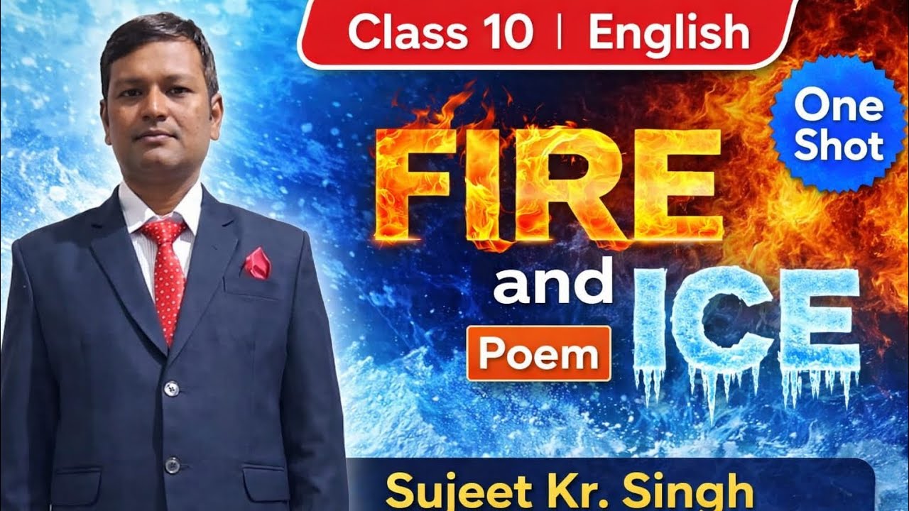 Fire and Ice Poem Class 10 | One Shot Explanation in Hindi | CBSE English