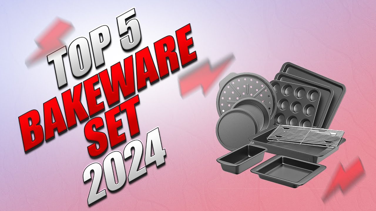 Top 5 BAKEWARE SET of 2024🔥