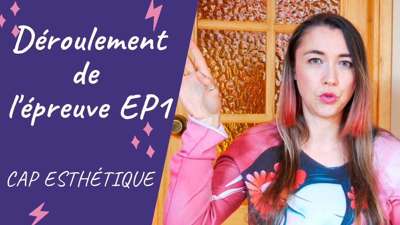 CAP Esthétique : le déroulement de l'épreuve EP1 2020