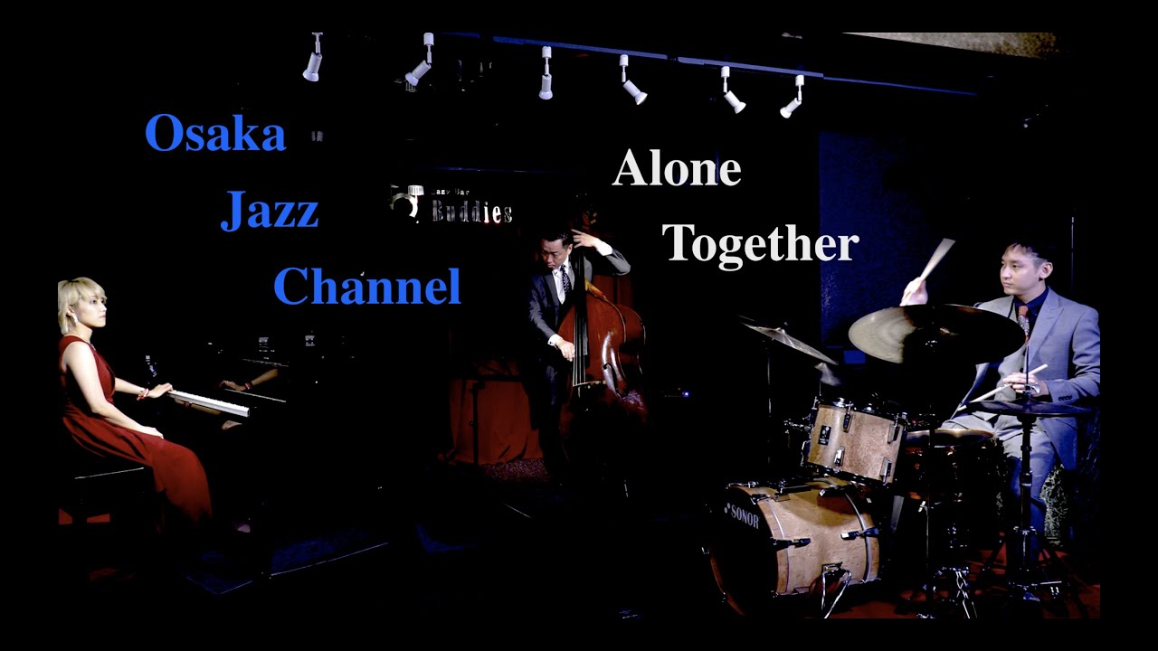 Alone Together - Osaka Jazz Channel