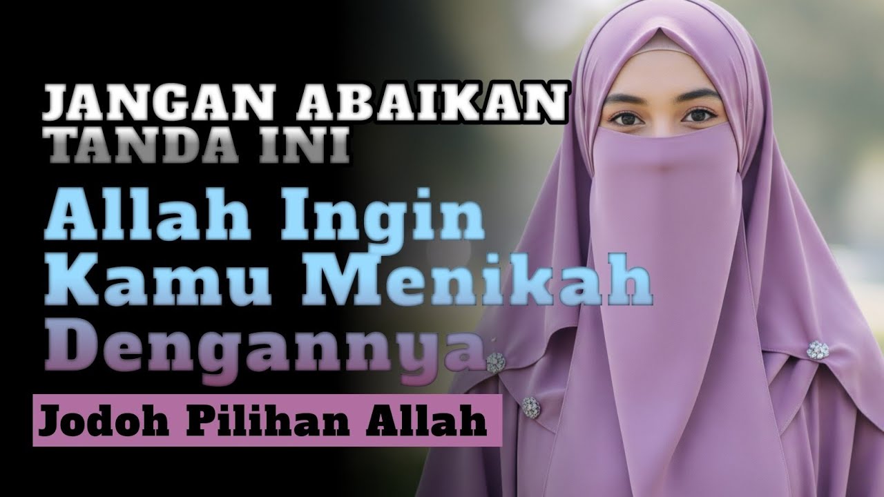 PERHATIKAN ❗ 1 DARI 5 TANDA INI, ALLAH SANGAT MENGINGINKAN ANDA MENIKAHI DIA