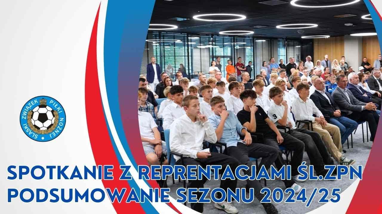 Spotkanie z reprezentacjami Śląskiego ZPN - podsumowanie sezonu 2024/25
