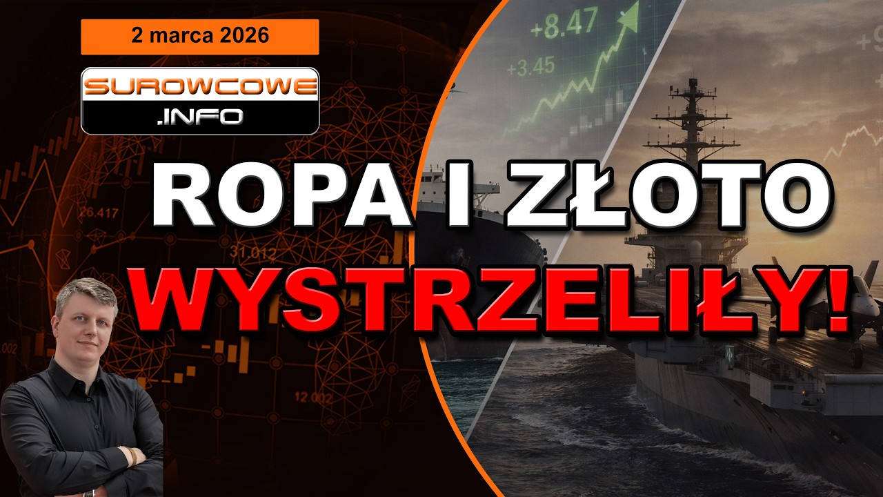 ZACZĘŁA się wojna światowa? (Surowcowe info 2 marca 2026)