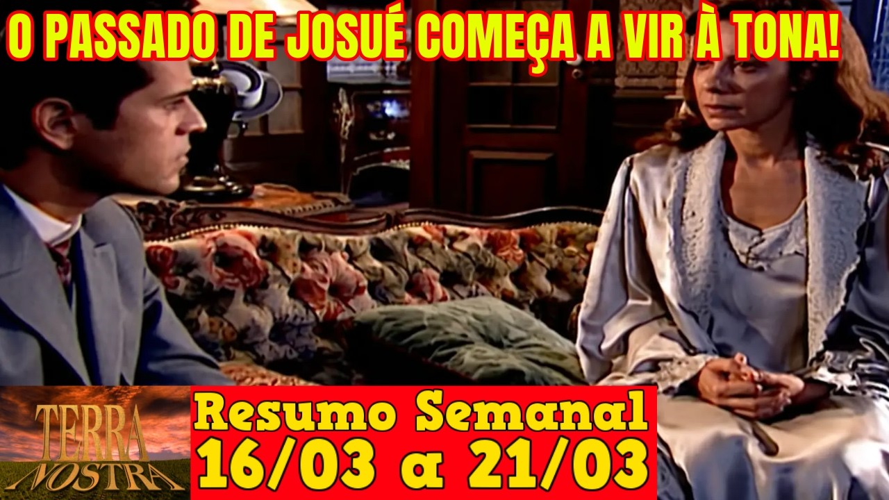 Terra Nostra - 😍 Resumo Semanal da Novela Terra Nostra de 16 a 21 de Março!