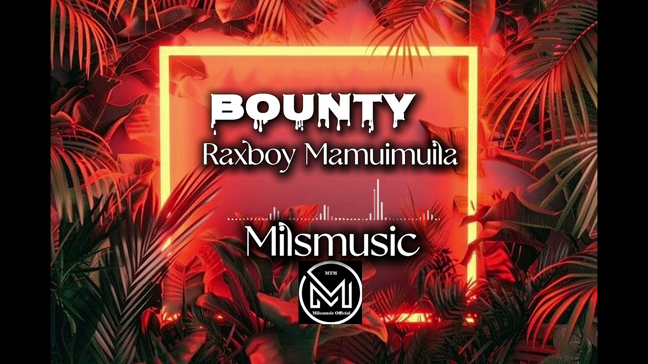 Raxboy Mamuimuila_Bounty_(Official audio) Milsmusic 2026