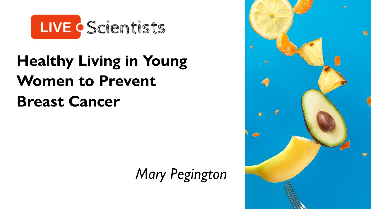 Healthy Living in Young Women to Prevent Breast Cancer | Mary Pegington | 22 June 2021