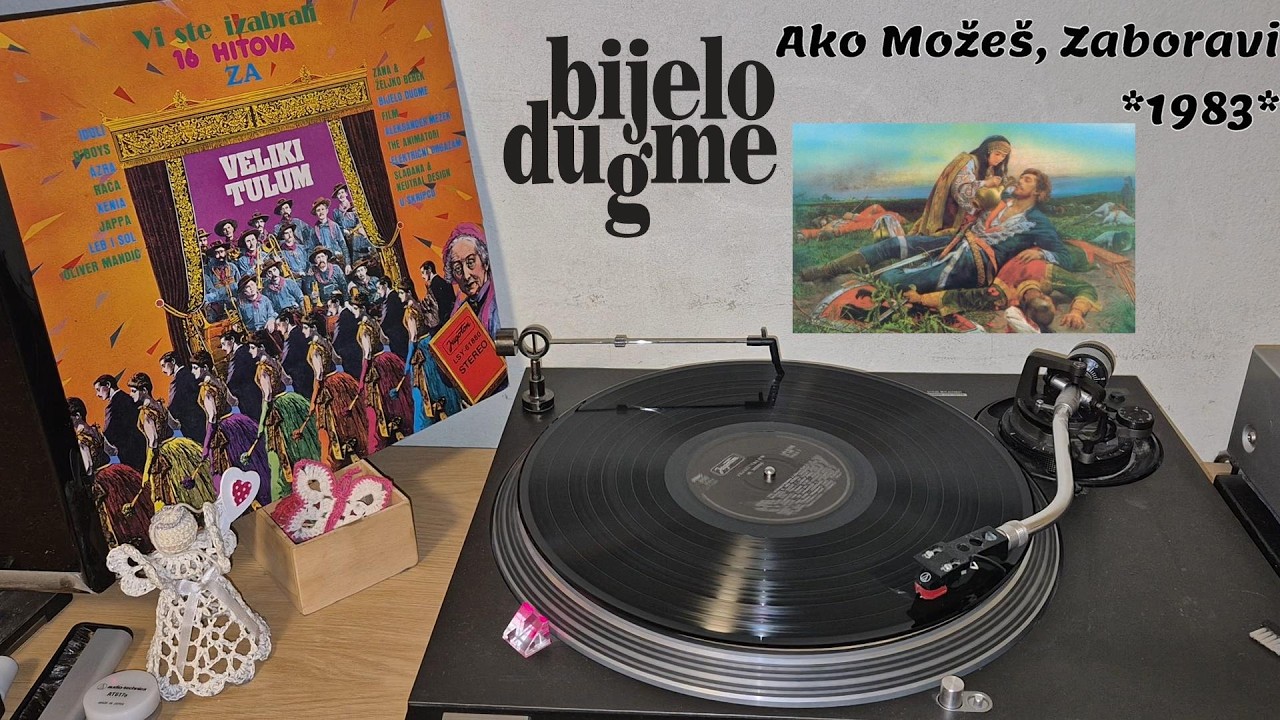 Bijelo Dugme – Ako Možeš, Zaboravi *1983* /// *vinyl rip* /Veliki Tulum/ *request by Tinyca ♫*