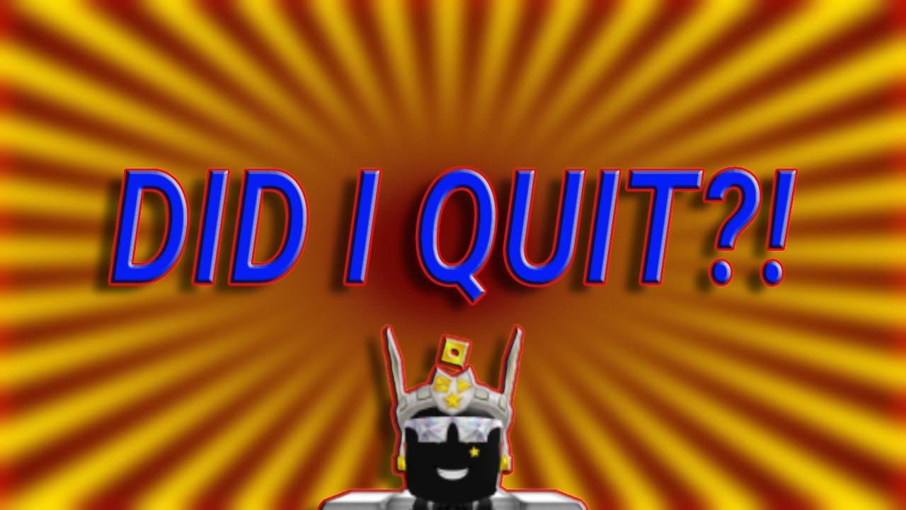 DID I QUIT YT ?