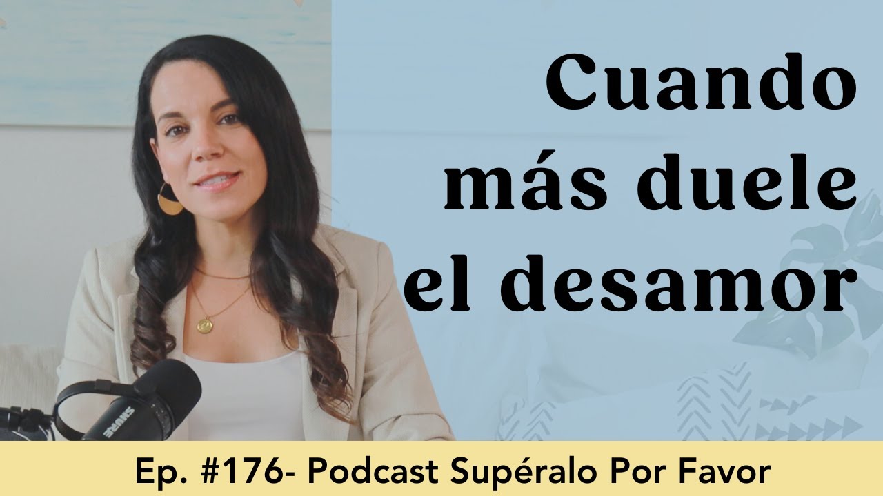176 | El día más doloroso del duelo - Supéralo Por Favor | Podcast en Español