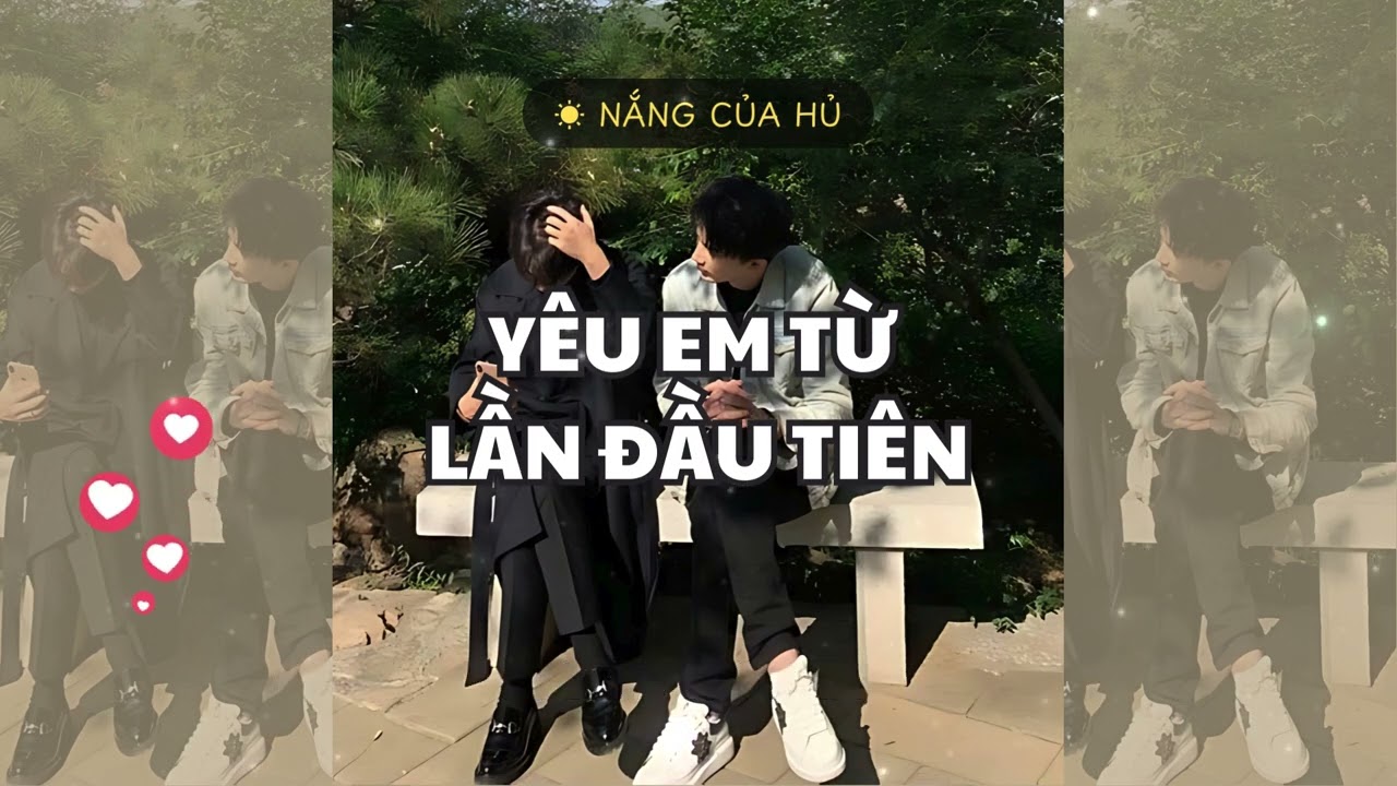 TRUYỆN BOY LOVE | YÊU EM TỪ LẦN ĐẦU TIÊN | Nắng Của Hủ