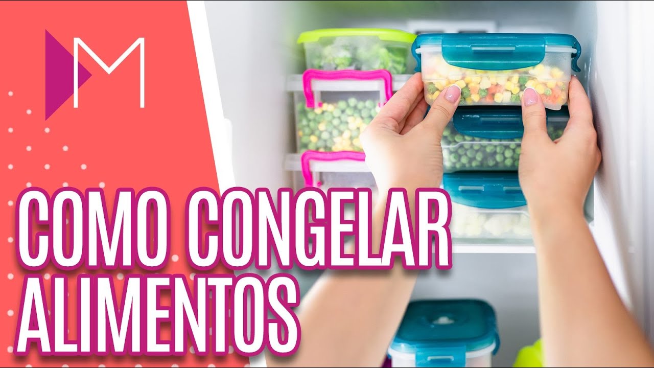Como congelar e descongelar corretamente os alimentos - Mulheres (15/05/20)