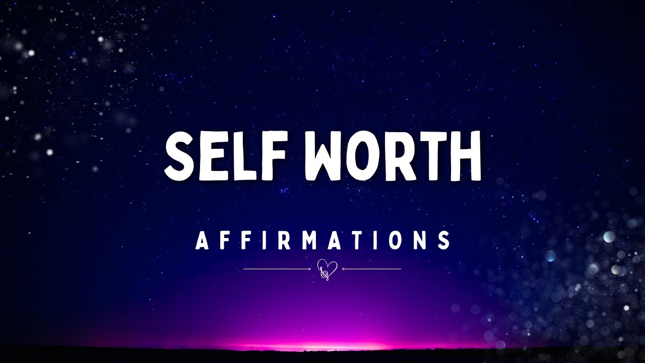 Self Worth Powerful Affirmations