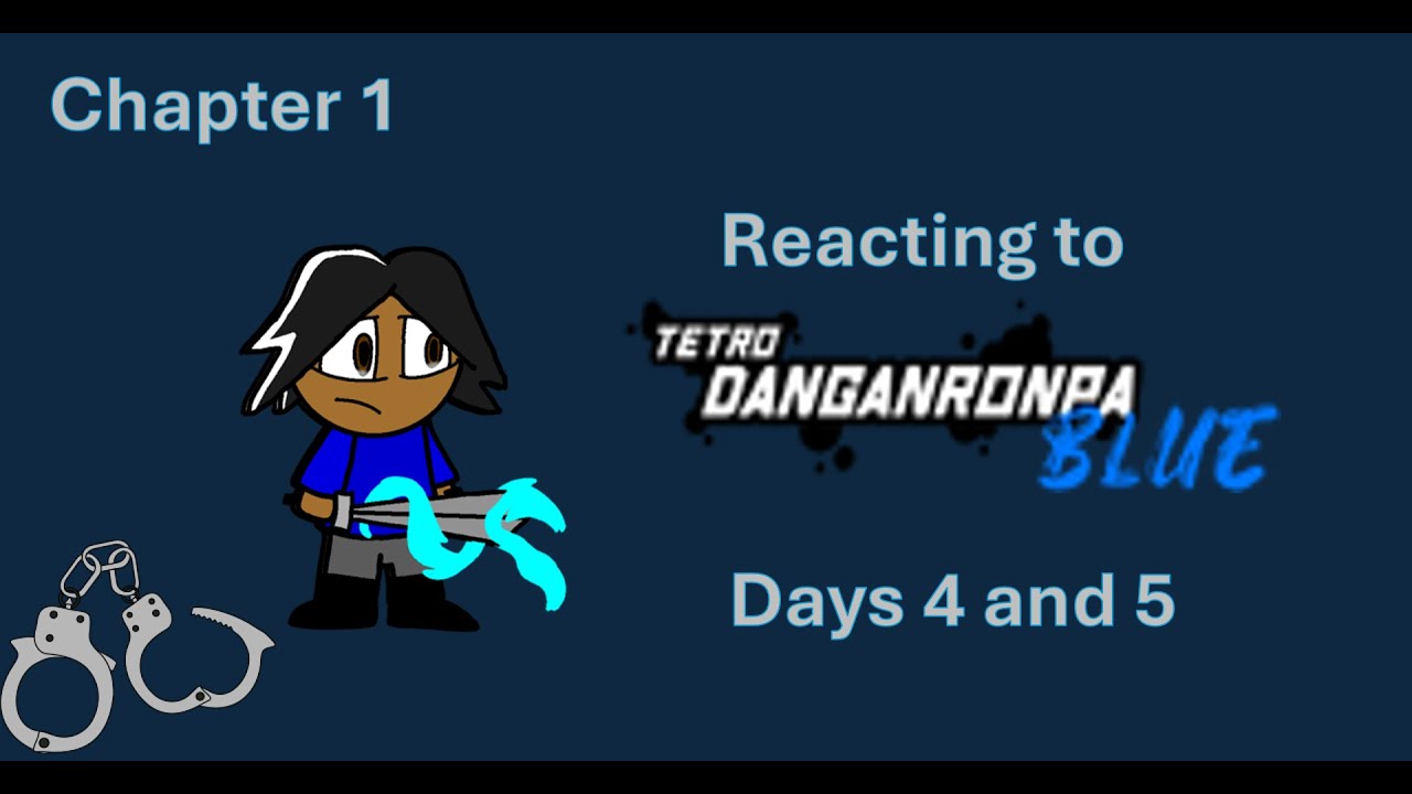 Tetro Danganronpa Blue Reaction Stream (Days 4&5)