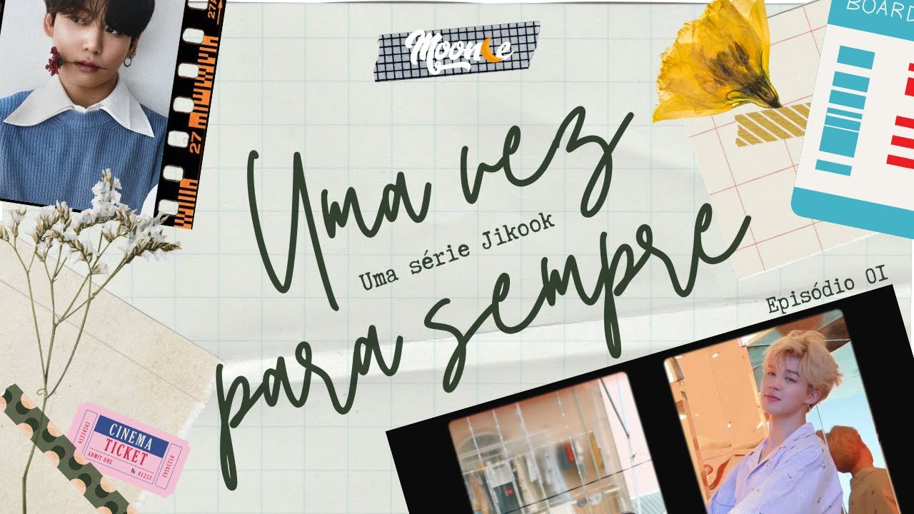 🌙 Uma Vez Para Sempre ★ Ep. 01 ★ - SÉRIE JIKOOK