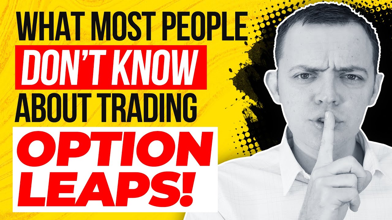 What Most People Don’t Know About Trading Option LEAPS!