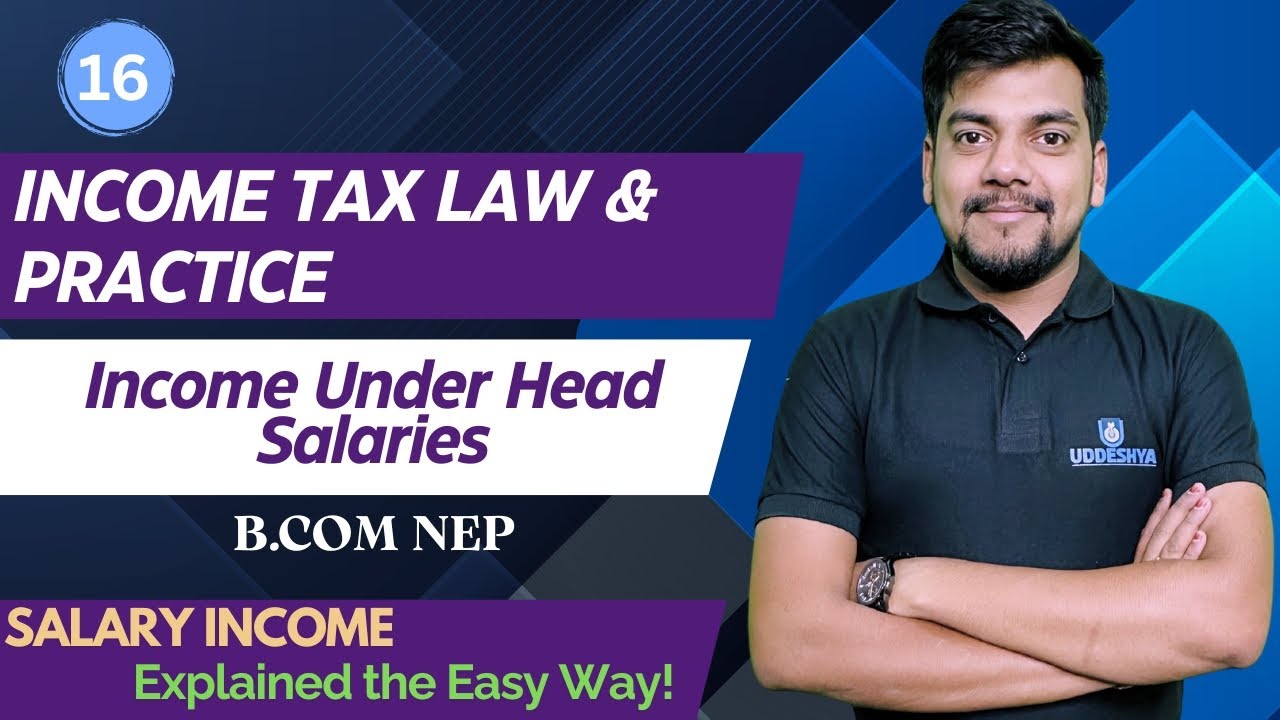 16. Income Under Head Salaries | Unit-2 | Income Tax