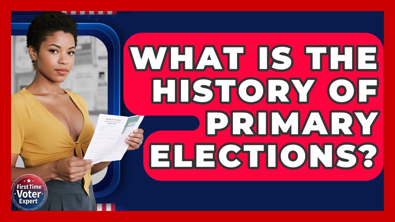 What Is The History Of Primary Elections? - First Time Voter Expert