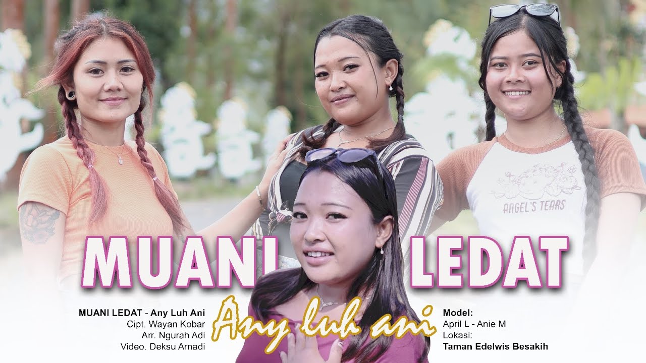 MUANI LEDAT - Any Luh Ani (Official Music Video)