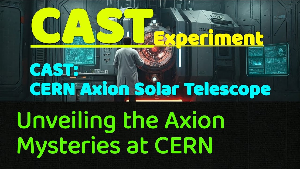 CAST: Unveiling the Axion Mysteries at CERN @AyushKaari