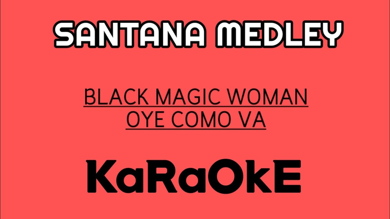 SANTANA MEDLEY - BLACK MAGIC WOMAN | OYE COMO VA
