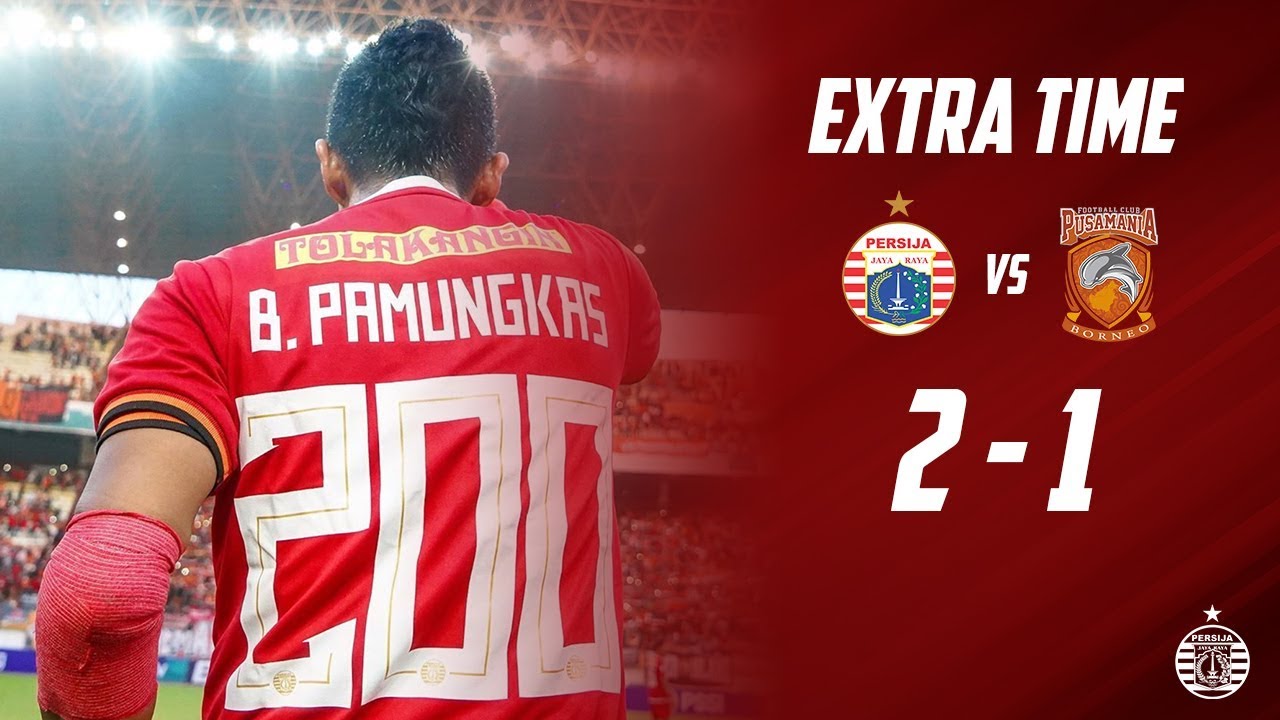 PERSIJA JAKARTA 2 -1 BORNEO FC [Piala Indonesia] | Extra Time
