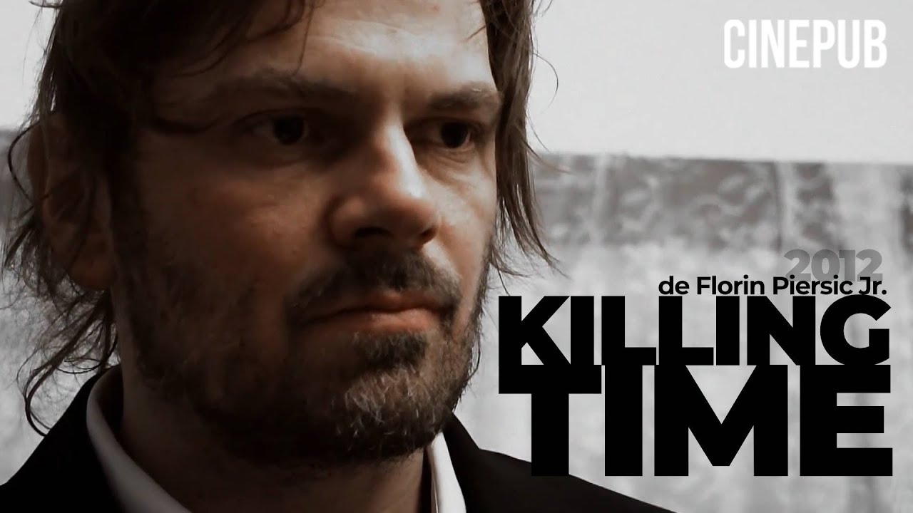 KILLING TIME (2012) de Florin Piersic Jr. - film online pe CINEPUB