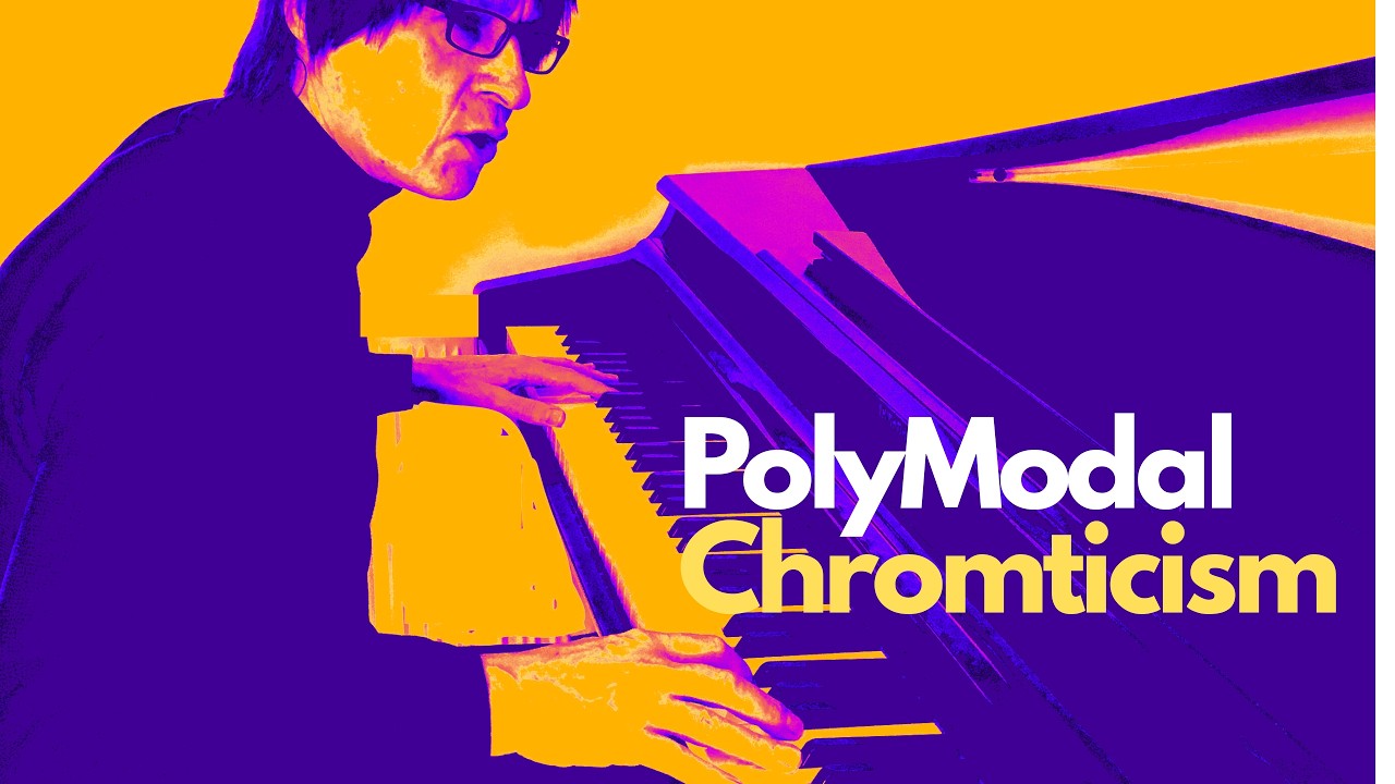 PolyModal Chromaticism: Compositional/Improv Concepts Music Theory