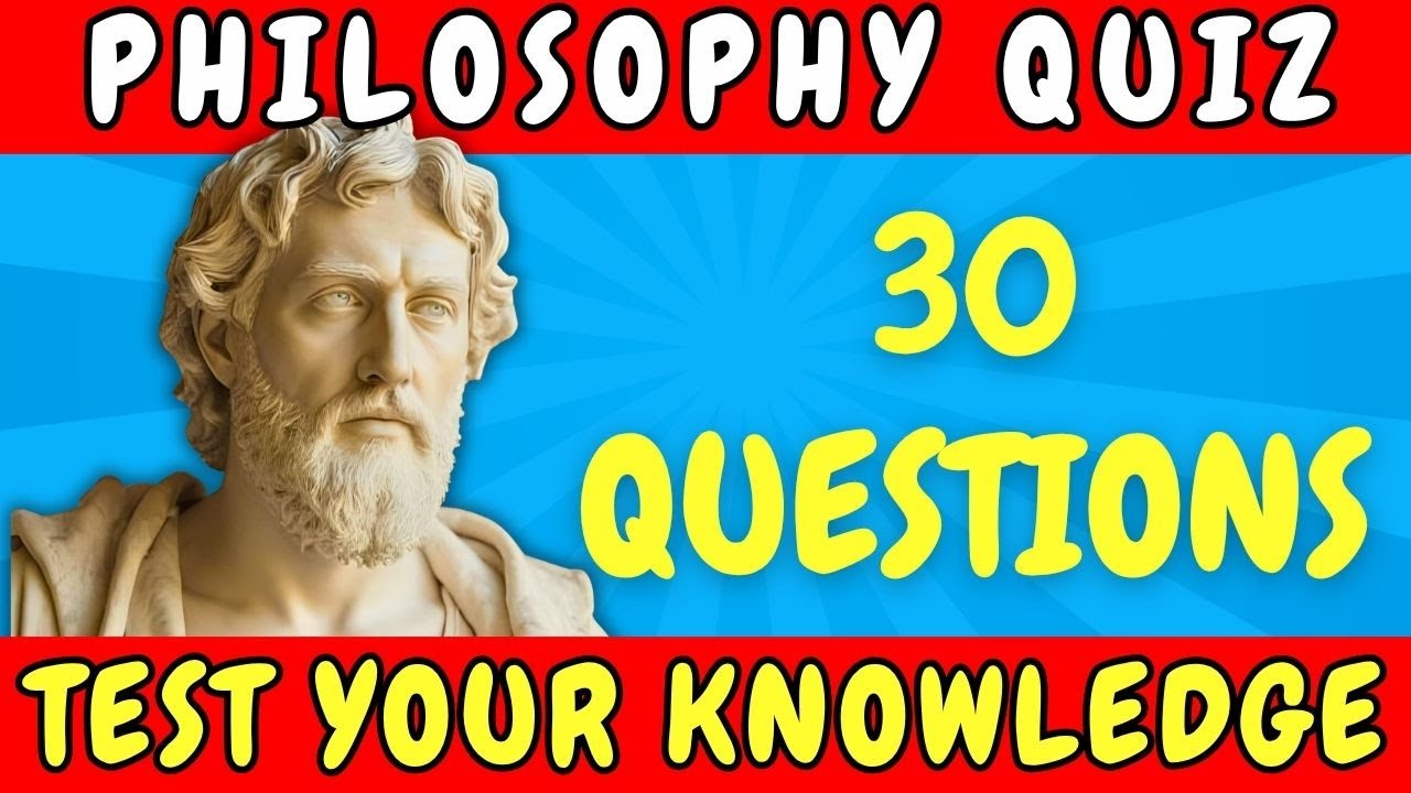 Can You Get All 30 Philosophy Questions Right?