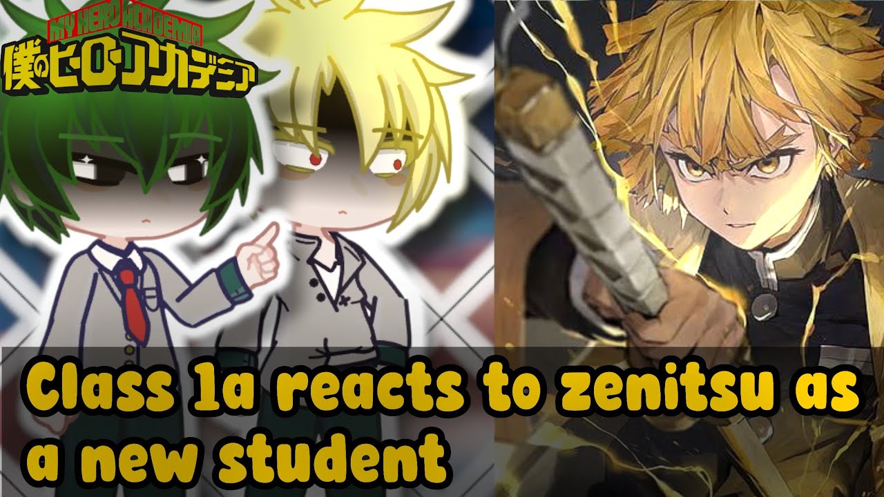 Class 1a reacts to zenitsu as a new student(My Hero Academia)