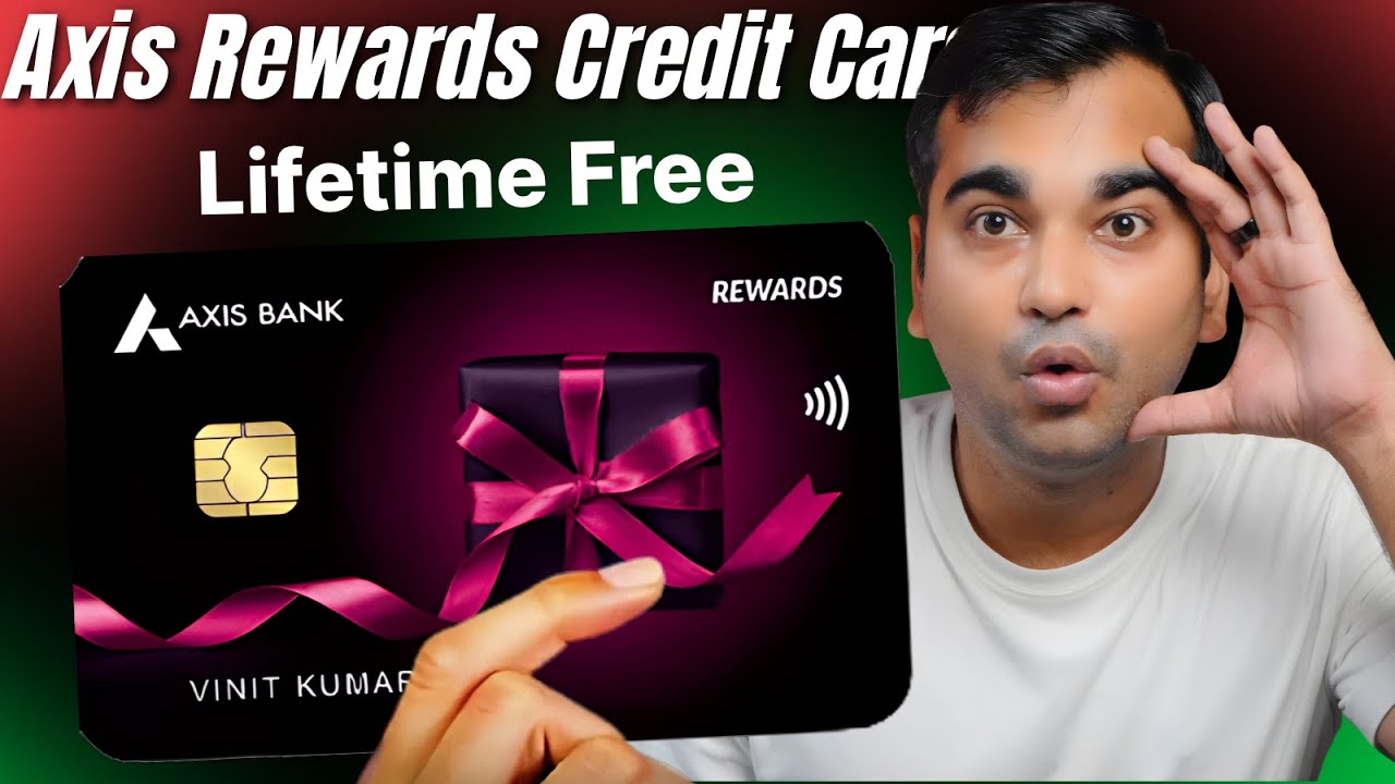 Axis Bank REWARD Card: LIFETIME FREE! | Must-Have Rewards Credit Card 2025?