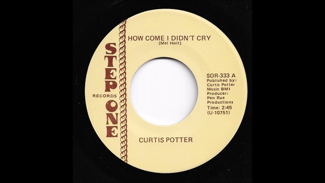 Curtis Potter - How Come I Didn't Cry