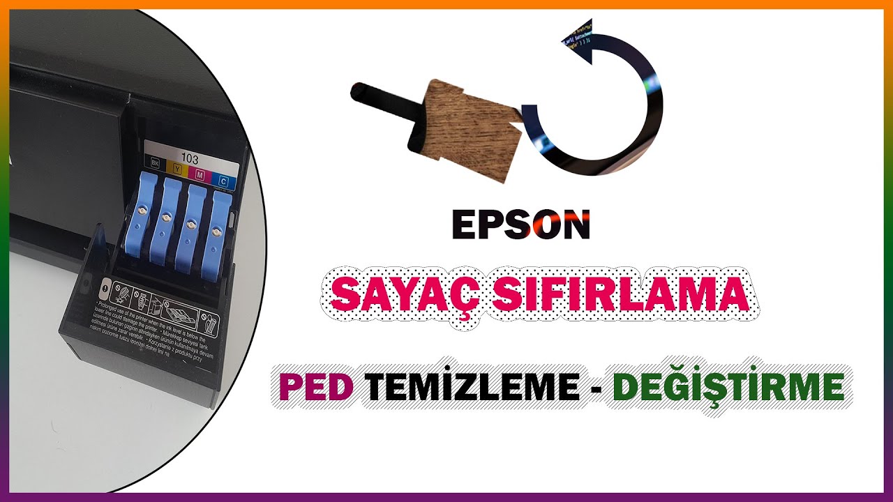 Yazıcı Atık Mürekkep PED Temizleme-Değiştirme SAYAÇ Sıfırlama | Renkli Çıktı Alamıyorum Sorunu EPSON