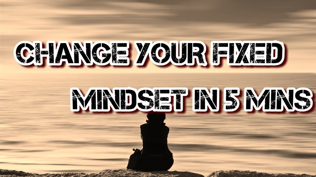 Change Your Fixed Mindset in 5 Minutes - Let's see if it works