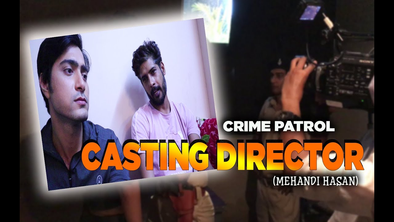 Crime Patrol Casting Director | How to Get Chance in TV Serial | Casting Process