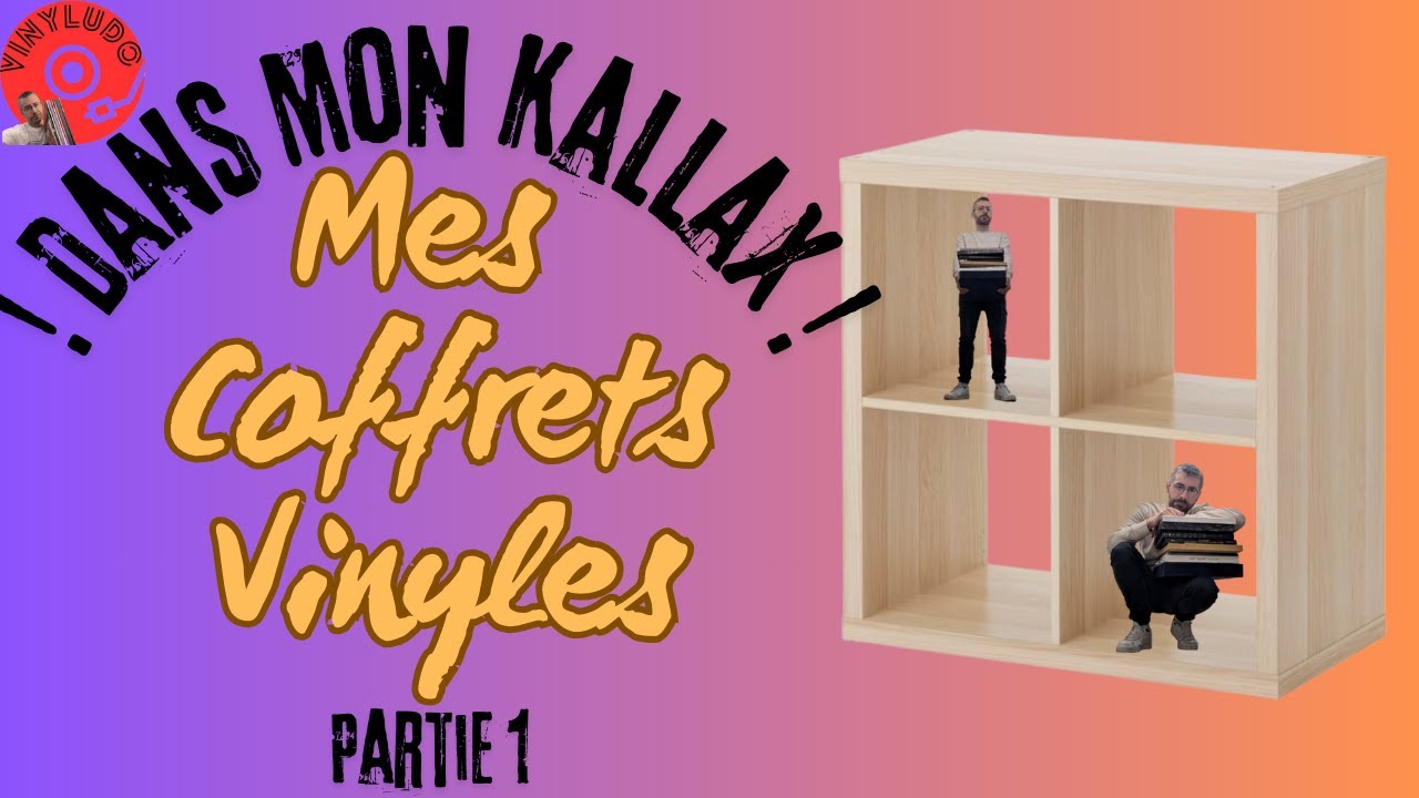 Dans Mon Kallax - Mes Coffrets Vinyles (Partie 1)