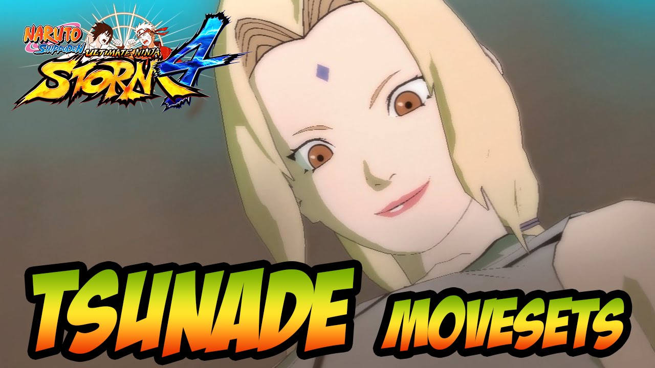 Naruto Ultimate Ninja Storm 1-4 - Tsunade Movesets [+DLC]
