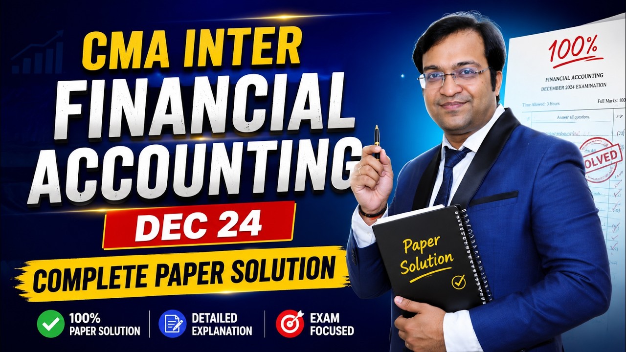 CMA Inter Financial Accounting Dec 24 Complete Paper Solution | Abhimanyyu Agarrwal Sir.